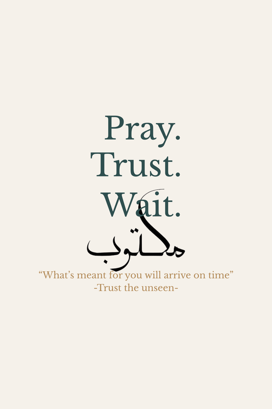 Pray. Trust. Wait