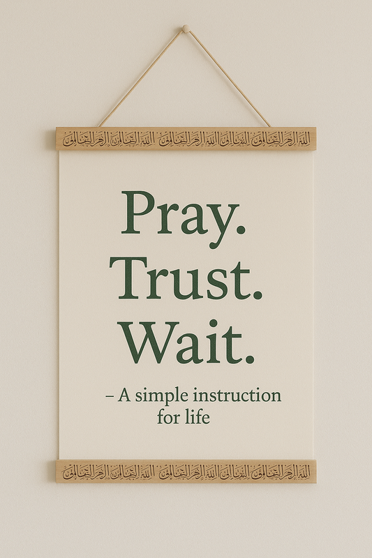 Pray. Trust. Wait